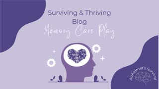 Surviving & Thriving Blog - Memory Care Play