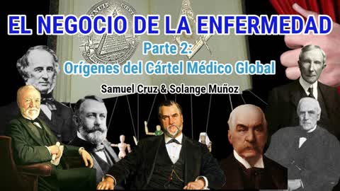 El Negocio de la Enfermedad Parte 2: Orígenes del Cartel Médico Global