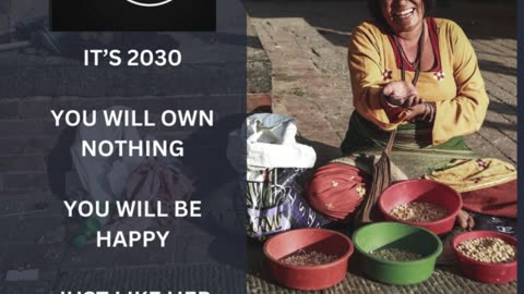 IT'S 2030 BE HAPPY! WEF PROPAGANDA!