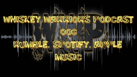 Whiskey Warriors Podcast 008