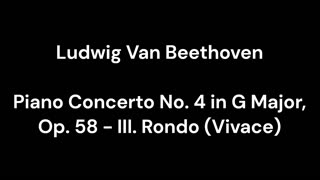 Piano Concerto No. 4 in G Major, Op. 58 - III. Rondo (Vivace)