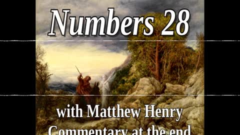 📖🕯 Holy Bible - Numbers 28 with Matthew Henry Commentary at the end.