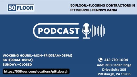 50 Floor: Your Go-To Flooring Contractors in Pittsburgh - Now with a Podcast!