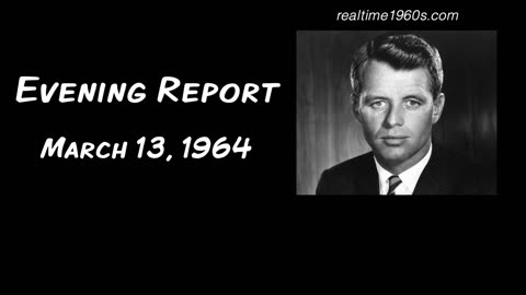 Evening Report | March 13, 1964