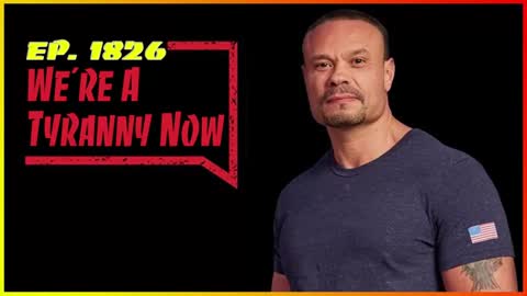 We’re A Tyranny Now Ep 1826 The Dan Bongino Show