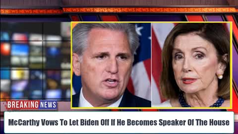 BOOM! McCarthy Vows To Let Biden Off If He Becomes Speaker Of The House