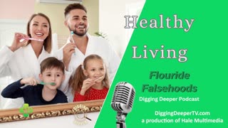 Healthy Living; Flouride Falsehoods