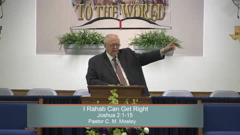 Pastor C. M. Mosley, I Rahab Can Get Right, Joshua 2:1-15, Sunday Evening, 5/8/2022
