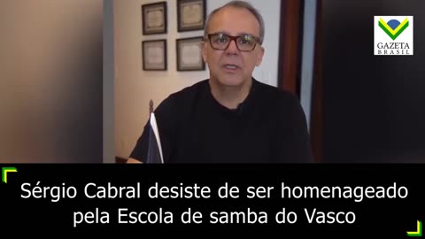 Sérgio Cabral desiste de ser homenageado pela Escola de samba do Vasco