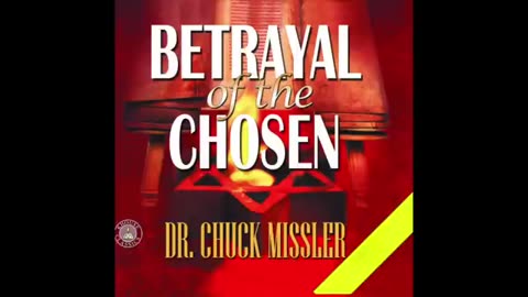 Chuck Missler - Betrayal of the Chosen (pt.1)