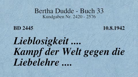 BD 2445 - LIEBLOSIGKEIT .... KAMPF DER WELT GEGEN DIE LIEBELEHRE ....