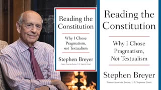Reading the Constitution By Stephen Breyer