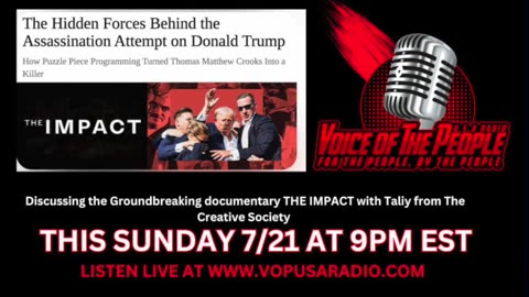 THE IMPACT DOCUMENTARY + DISCUSSION ABOUT TRUMP ASSASSINATION SUNDAY @9PM 7/21