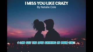I miss you like crazy by Natalie Cole