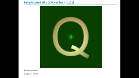 New Series - Part 13 with Q - Being Inspired With Q, November 11, 2023