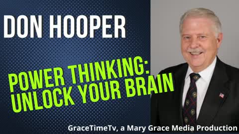GraceTime TV: SPECIAL GUEST DON HOOPER: POWER THINKING -- UNLOCK YOUR BRAIN!