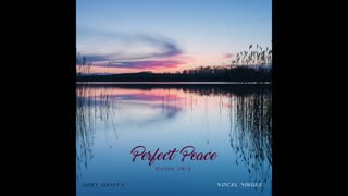 Perfect Peace - Isaiah 26:3