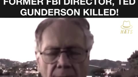 THE VIDEO THAT GOT FORMER FBI DIRECTOR, TED GUNDERSON KILLED!