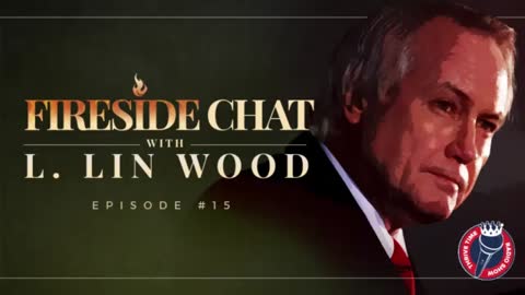 New Lin Wood Interview Episode 15 Fireside Chat