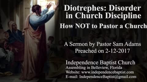 Diotrephes: Disorder in Church Discipline - How NOT to Pastor a Church