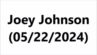 Joey Johnson (05-22-2024)