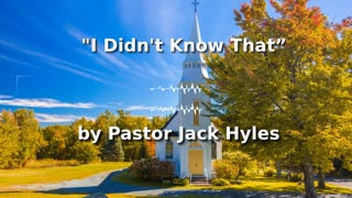 📖🕯 Old Fashioned Bible Preachers: "I Didn't Know That” by Pastor Jack Hyles