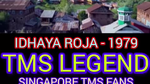 IDHAYA ROJA - 1979 TMS LEGEND SINGAPORE TMS FANS M.THIRAVIDA SELVAN SONG 1