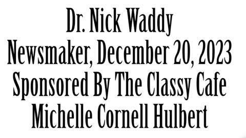 Newsmaker, December 20, 2023, Dr. Nick Waddy