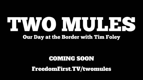 2 Mules a day at the border with Tim Foley Trailer