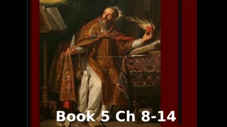 📖🕯 Confessions by St. Augustine - Book 5 Ch 8-14