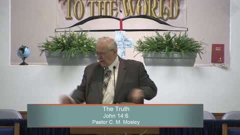 Pastor C. M. Mosley, The Truth, John 14:6, Sunday Morning, 3/27/2022