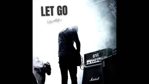 Let Go - Iwan Prod. Dwnld