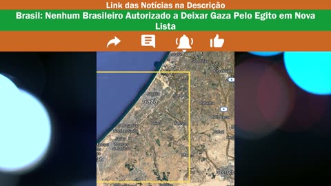 Proibição de Saída de Brasileiros de Gaza, Arquivamento de Investigação e Barragem em Mariana
