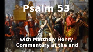 📖🕯 Holy Bible - Psalm 53 with Matthew Henry Commentary at the end.