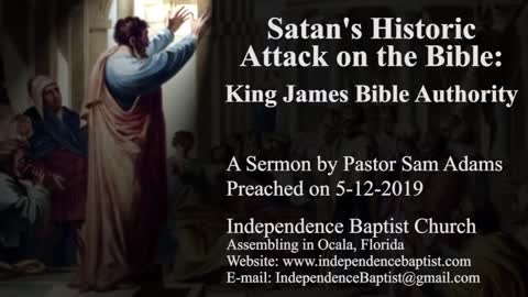 Satan's Historic Attack on the Bible: King James Bible Authority