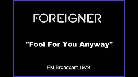 Foreigner - Fool For You Anyway (Live in Atlanta, Georgia 1979) FM Broadcast