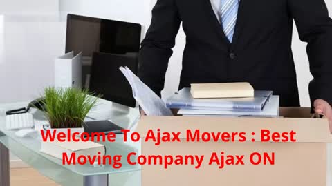 Ajax Movers : Professional Moving Company in Ajax, ON