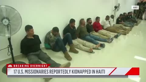 17 American and Canadian missionaries kidnapped by gang members in Haiti