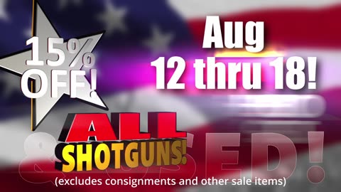 Watch out for our August Shotgun Sale!