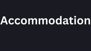 How To Pronounce "Accommodation"