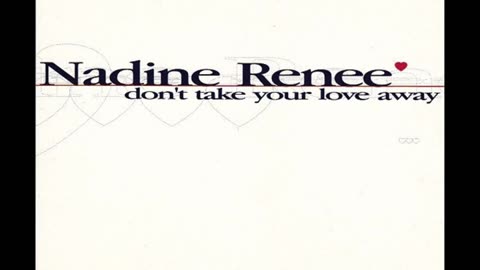 Nadine Renee - Don't Take Your Love Away (Light Piano Version)