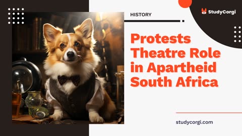 Protests Theatre Role in Apartheid South Africa - Research Paper Example