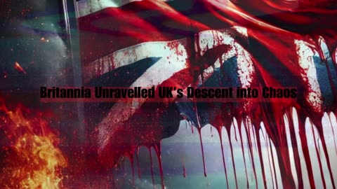 Britannia Unravelled: The UK's Descent into Chaos