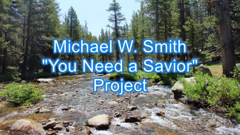 Michael W. Smith - You Need a Savior #407