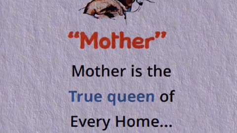 Mother is true queen