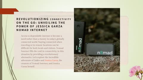 REVOLUTIONIZING CONNECTIVITY ON THE GO: UNVEILING THE POWER OF JESSICA GARZA NOMAD INTERNET