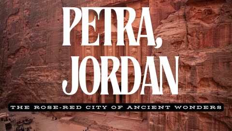 Petra: The Rose-Red City of Ancient Wonders