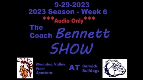 9-29-2023 - ***AUDIO ONLY*** - The Coach Bennett Show - 2023 Season Week 6