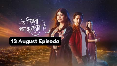 Yeh Rishta Kya Kehlata Hai 13th August 2024 Episode | YRKKH Today NEW PROMO