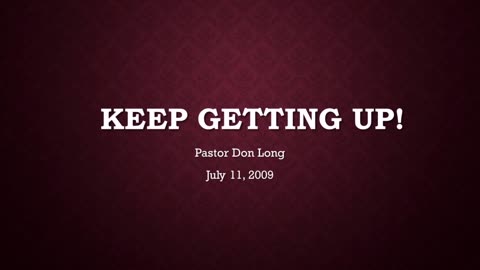 Keep Getting Up (July 11, 2009)